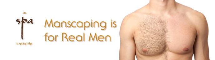 Real Men get Manscaped! | The Spa at Spring Ridge