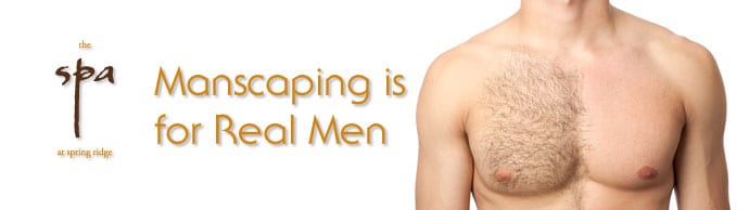 Real Men get Manscaped! | Spa At Spring Ridge | Reading ...